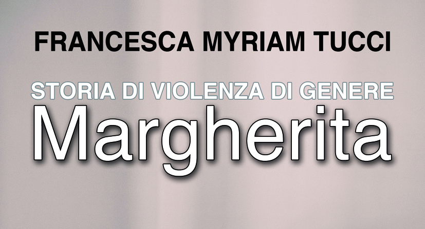 “MARGHERITA, STORIA DI VIOLENZA DI GENERE”. VENERDÌ SERA LA PRESENTAZIONE DEL LIBRO AL DE ANDRÈ