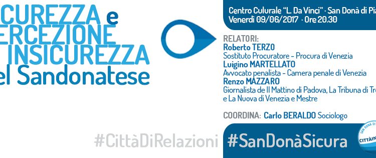 IL MOVIMENTO CITTÀ INSIEME ORGANIZZA LA CONFERENZA “SICUREZZA E PERCEZIONE DI INSICUREZZA NEL SANDONATESE”