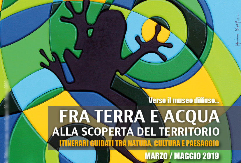 “FRA TERRA E ACQUA ALLA SCOPERTA DEL TERRITORIO”: GLI ITINERARI GUIDATI DI MARZO E MAGGIO