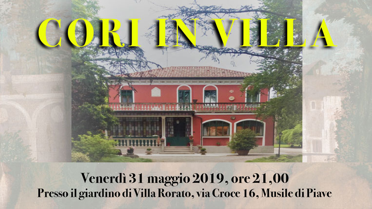 “CORI IN VILLA”: VENERDÌ 31 MAGGIO UNA SERATA ALL’INSEGNA DELLA MUSICA A MUSILE DI PIAVE