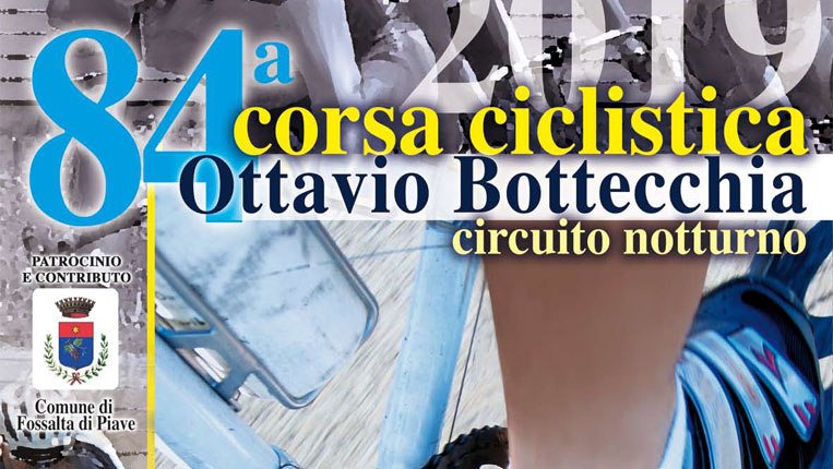 84ª CORSA CICLISTICA OTTAVIO BOTTECCHIA: VENERDÌ 26 LUGLIO SERATA DI SPORT A FOSSALTA DI PIAVE