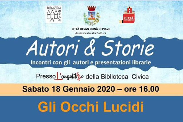 “GLI OCCHI LUCIDI” PRESENTAZIONE DEL ROMANZO D’ESORDIO DI MAURIZIO SCHETTINO PRESSO LA BIBLIOTECA CIVICA DI SAN DONÀ DI PIAVE (VE)