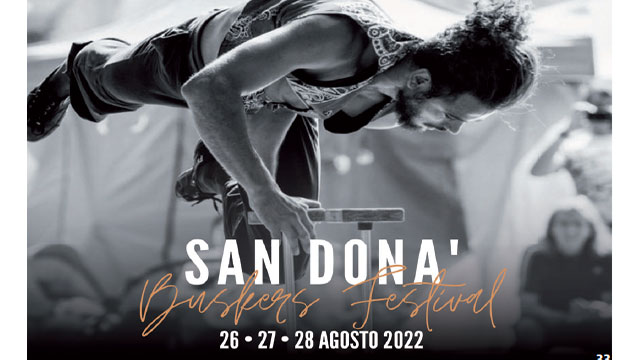 AL VIA “SAN DONÀ BUSKERS FESTIVAL” DAL 26 AL 28 AGOSTO IN CENTRO CITTÀ