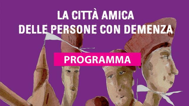 LA CITTA’ AMICA DELLE PERSONE CON DEMENZA