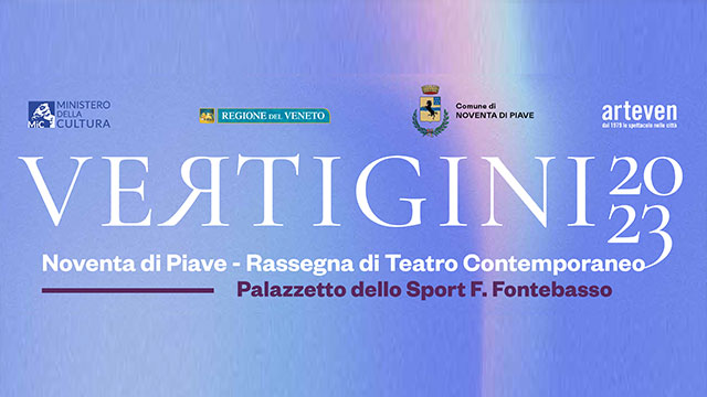 NOVENTA DI PIAVE : RASSEGNA TEATRALE VERTIGINI 2023 AL PALAZZETTO DELLO SPORT “F. FONTEBASSO”