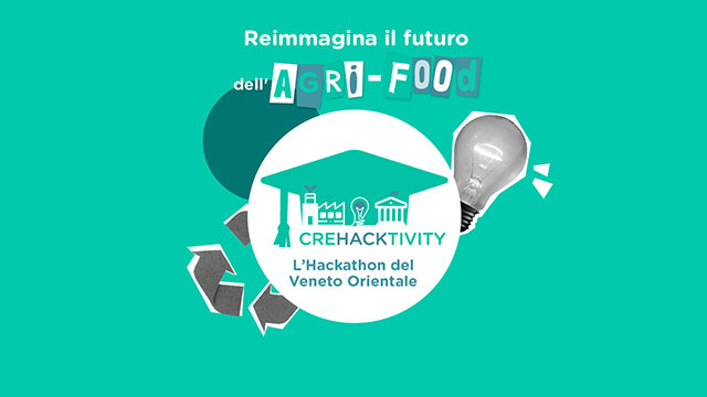 CREHACKTIVITY CHIAMA A RACCOLTA LE IMPRESE DELL’AGROALIMENTARE DEL BASSO PIAVE  DALL’HACKATHON DEL VENETO ORIENTALE NUOVE IDEE PER I PRODOTTI A KM0. LE AZIENDE DEL TERRITORIO POSSONO CANDIDARSI FINO AL 17 APRILE