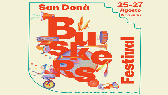 EVENTI DI FINE AGOSTO A SAN DONÀ DI PIAVE: “SAN DONÀ BUSKERS FESTIVAL” E “LATE SUMMER NIGHT”