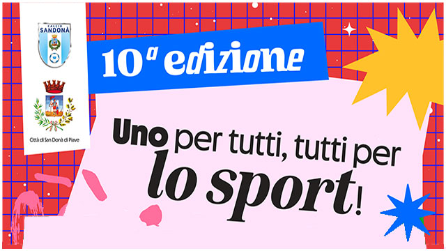 UNO PER TUTTI, TUTTI PER LO SPORT: DAL 4 AL 18 MAGGIO TORNA AL CENTRO PIAVE LA GRANDE FESTA DELLO SPORT GIOVANILE UNO PER TUTTI, TUTTI PER LO SPORT: DAL 4 AL 18 MAGGIO TORNA AL CENTRO PIAVE LA GRANDE FESTA DELLO SPORT GIOVANILE