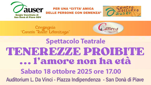 SAN DONÀ DI PIAVE, UNA “CITTÀ AMICA DELLE PERSONE CON DEMENZA”: SPETTACOLO TEATRALE “TENEREZZE PROIBITE … L’AMORE NON HA ETÀ”