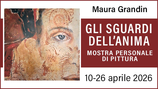 “GLI SGUARDI DELL’ANIMA”, A SAN DONÀ LA MOSTRA DI MAURA GRANDIN TRA ARTE E INTERIORITÀ