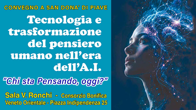 INTELLIGENZA ARTIFICIALE E PENSIERO UMANO, A SAN DONÀ UN CONVEGNO SUL RAPPORTO TRA TECNOLOGIA E SOCIETÀ